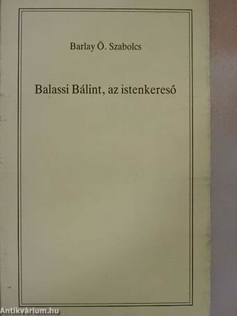 Balassi Bálint, az istenkereső