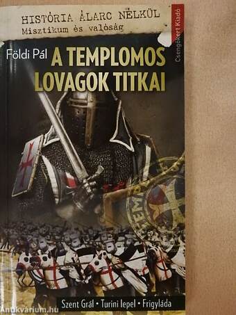 A templomos lovagok titkai