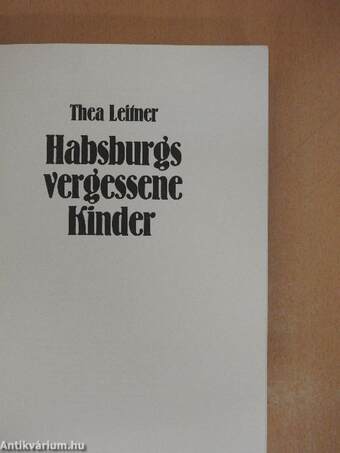 Habsburgs vergessene Kinder