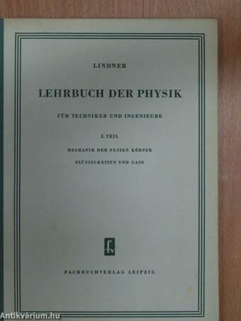 Lehrbuch der Physik für Techniker und Ingenieure I.