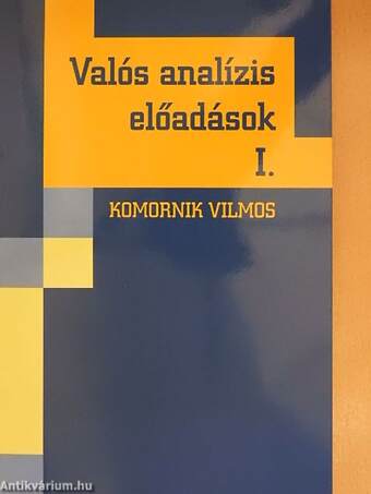 Valós analízis előadások I-II.