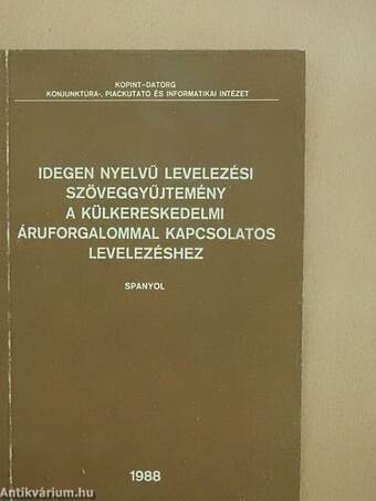 Idegen nyelvű levelezési szöveggyűjtemény a külkereskedelmi áruforgalommal kapcsolatos levelezéshez - Spanyol