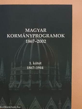 Magyar Kormányprogramok 1867-2002. I-II.