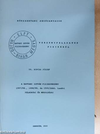 A Hatvani István Fizikaverseny 1997/98., 1998/99. és 1999/2000. tanévi feladatai és megoldásai