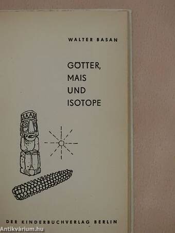 Götter, Mais und Isotope