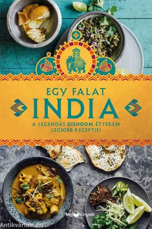 Egy falat India - A legendás Dishoom étterem legjobb receptjei