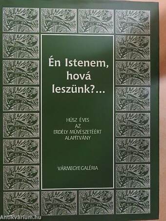 Én Istenem, hová leszünk?...