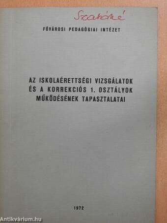 Az iskolaérettségi vizsgálatok és a korrekciós 1. osztályok működésének tapasztalatai