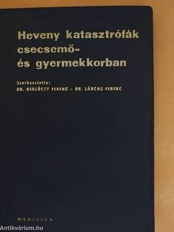 Heveny katasztrófák csecsemő- és gyermekkorban