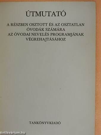 Útmutató a részben osztott és az osztatlan óvodák számára az óvodai nevelés programjának végrehajtásához