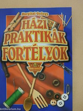 Házi praktikák, fortélyok