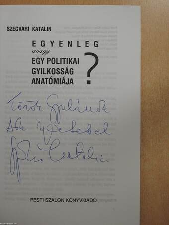 Egyenleg avagy egy politikai gyilkosság anatómiája? (dedikált példány)