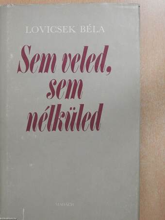 Sem veled, sem nélküled (dedikált példány)