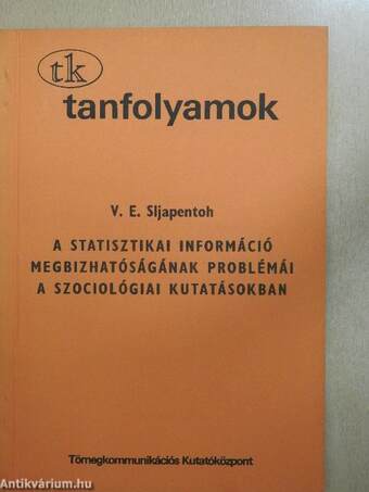 A statisztikai információ megbízhatóságának problémái a szociológiai kutatásokban