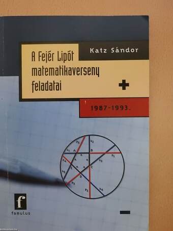 A Fejér Lipót matematikaverseny feladatai (dedikált példány)