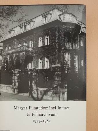 Magyar Filmtudományi Intézet és Filmarchívum 1957-1982 (dedikált példány)