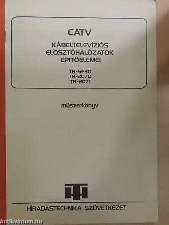 CATV Kábeltelevíziós elosztóhálózatok építőelemei