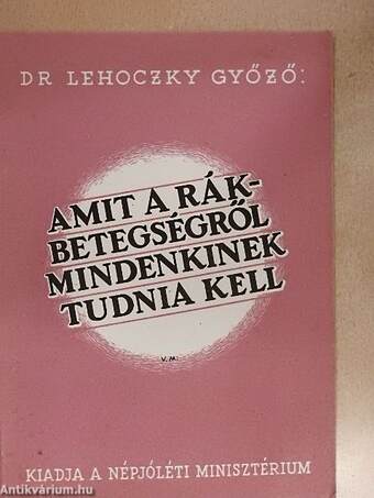 Amit a rákbetegségről mindenkinek tudnia kell