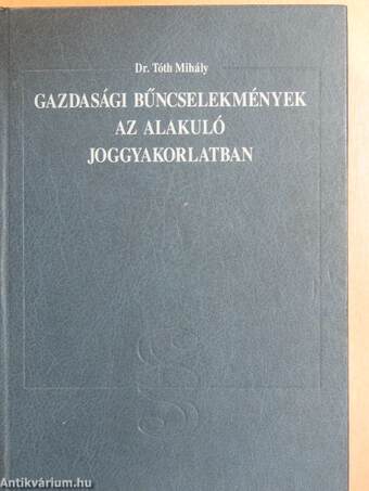 Gazdasági bűncselekmények az alakuló joggyakorlatban