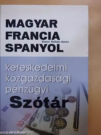 Magyar-francia-spanyol kereskedelmi, közgazdasági, pénzügyi szótár