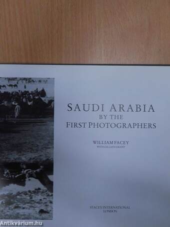 Saudi Arabia by the First Photographers