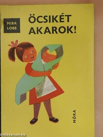 Öcsikét akarok!