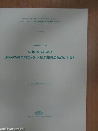 Magyarország kultúrflórája/Színes atlasz "Magyarország kultúrflórájá"-hoz melléklettel