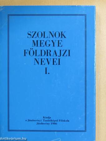 Szolnok megye földrajzi nevei I.