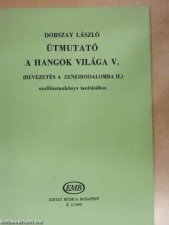 Útmutató A Hangok Világa V. (Bevezetés a zeneirodalomba II.) szolfézstankönyv tanításához