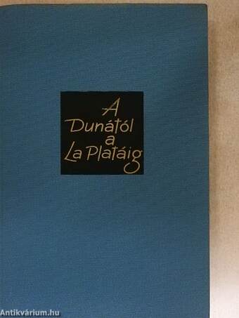 A Dunától a La Platáig