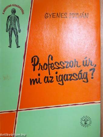 Professzor úr, mi az igazság?