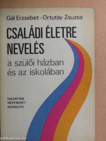 Családi életre nevelés a szülői házban és az iskolában