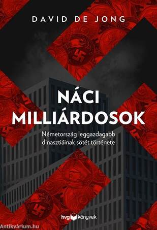 Náci milliárdosok - Németország leggazdagabb dinasztiáinak sötét története