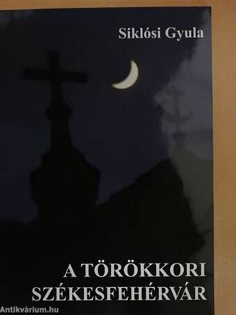 A törökkori Székesfehérvár