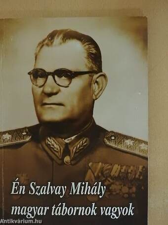 Én Szalvay Mihály magyar tábornok vagyok