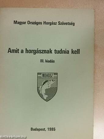 Amit a horgásznak tudnia kell