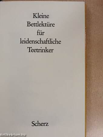 Kleine Bettlektüre für leidenschaftliche Teetrinker