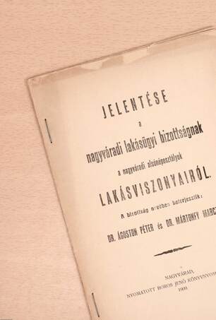 Jelentése a nagyváradi lakásügyi bizottságnak a nagyváradi alsónéposztályok lakásviszonyairól