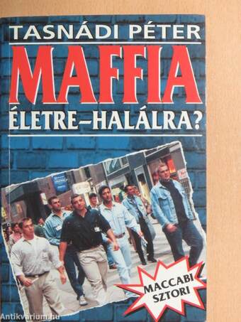 Maffia életre-halálra?