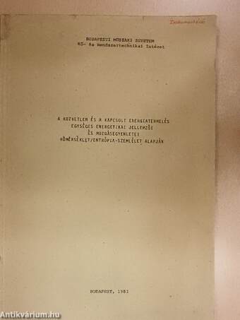 A közvetlen és a kapcsolt energiatermelés egységes energetikai jellemzői és mozgásegyenletei hőmérséklet/entrópia-szemlélet alapján