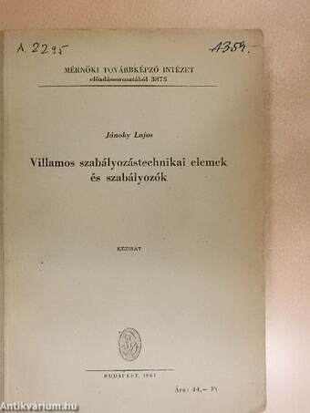 Villamos szabályozástechnikai elemek és szabályozók