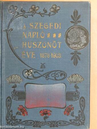 A Szegedi Napló huszonöt éve 1878-1903.