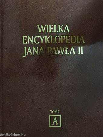 Wielka encyklopedia Jana Pawla II.1.