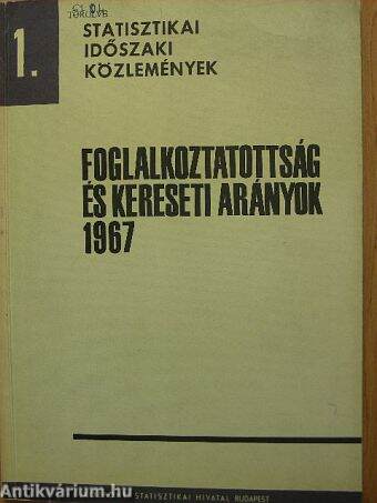 Foglalkoztatottság és kereseti arányok 1967.