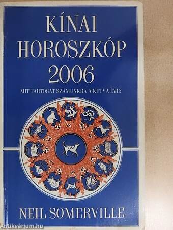 Kínai horoszkóp 2006. - Mit tartogat számunkra a Kutya éve?