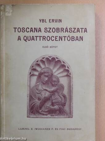 Toscana szobrászata a quattrocentóban I-II.