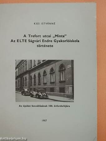 A Trefort utcai "Minta" Az ELTE Ságvári Endre Gyakkorlóiskola története