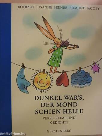 Dunkel war's, der Mond schien helle