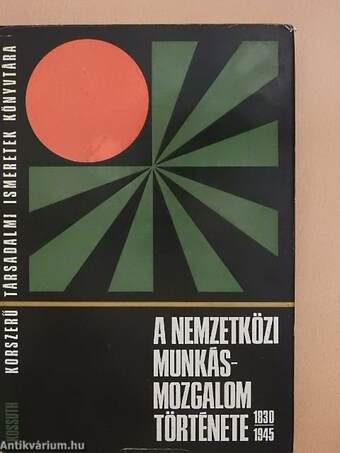 A nemzetközi munkásmozgalom története 1830-1945