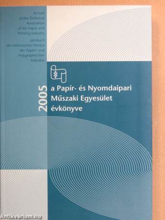 A Papír- és Nyomdaipari Műszaki Egyesület évkönyve 2005